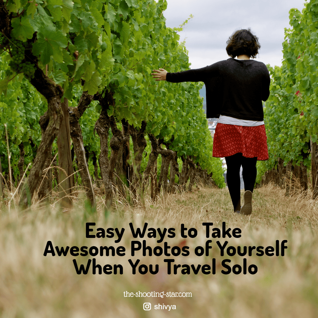 Easy Travel Hacks To Take Pictures Of Yourself Alone | The Shooting Star